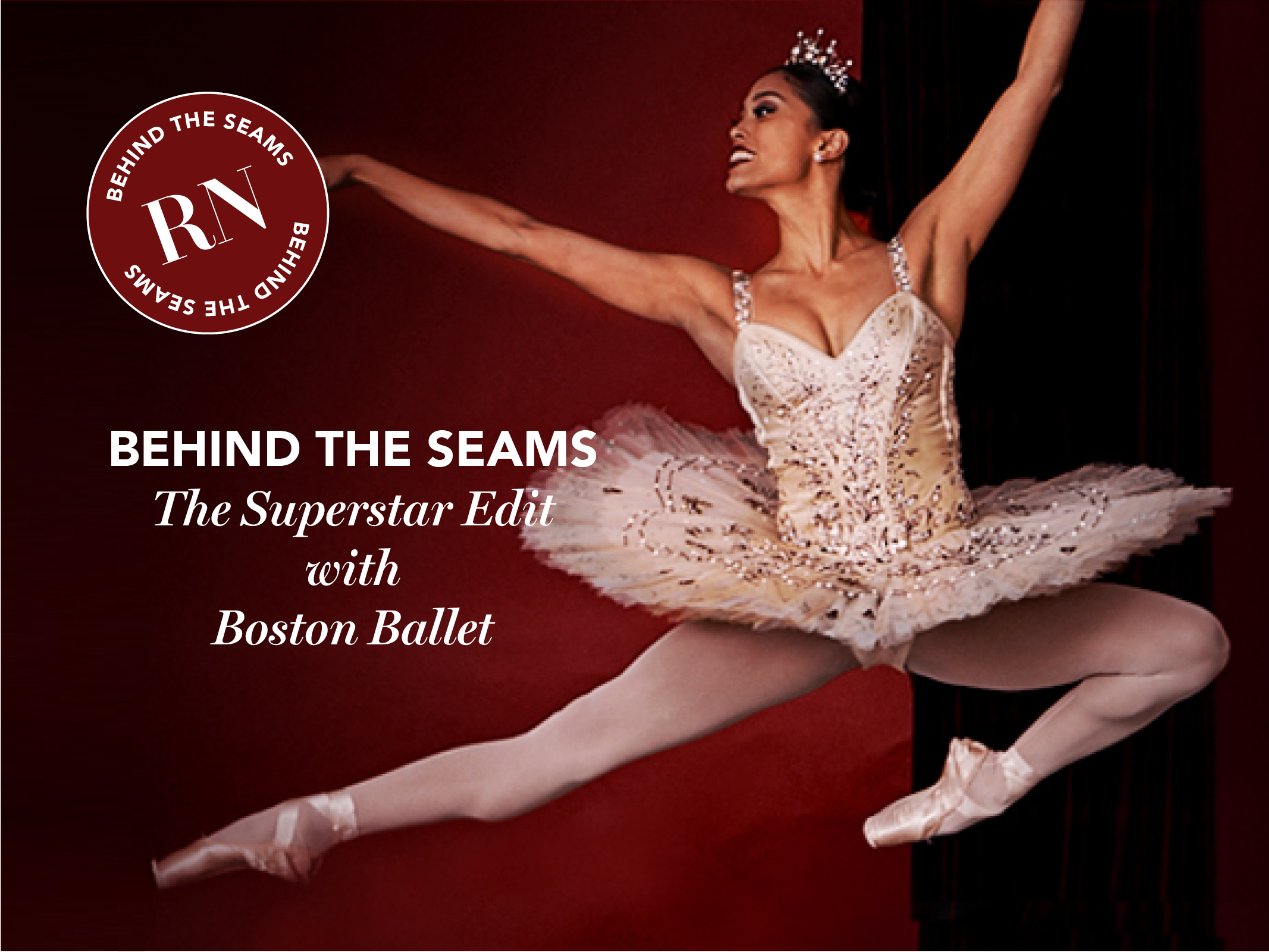 Behind the Seams: The Superstar Edit with Boston Ballet